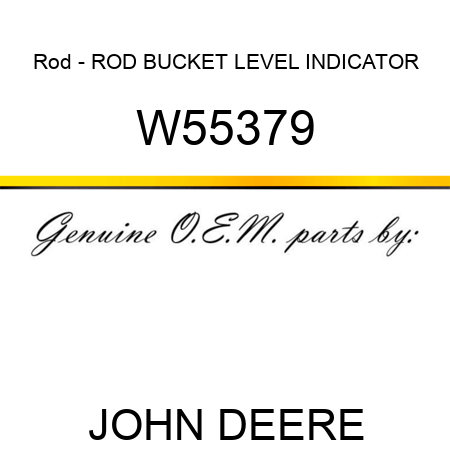 Rod - ROD, BUCKET LEVEL INDICATOR W55379