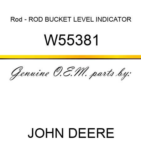 Rod - ROD, BUCKET LEVEL INDICATOR W55381