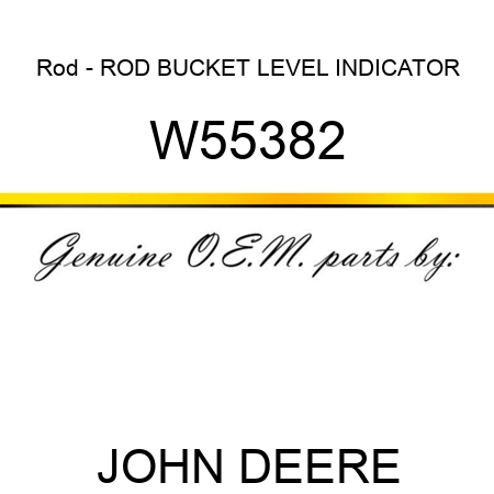 Rod - ROD, BUCKET LEVEL INDICATOR W55382