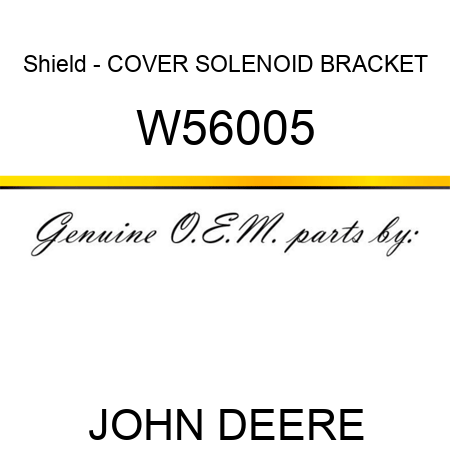 Shield - COVER SOLENOID BRACKET W56005