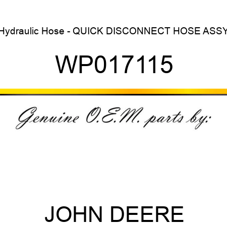 Hydraulic Hose - QUICK DISCONNECT HOSE ASSY WP017115