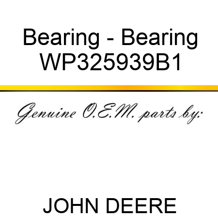 Bearing - Bearing WP325939B1