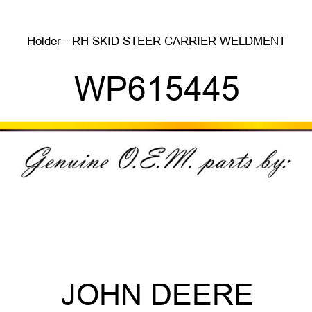 Holder - RH SKID STEER CARRIER WELDMENT WP615445