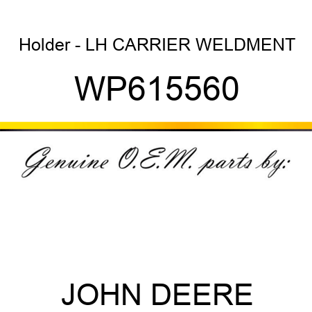 Holder - LH CARRIER WELDMENT WP615560