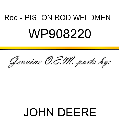 Rod - PISTON ROD WELDMENT WP908220