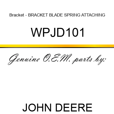 Bracket - BRACKET, BLADE SPRING ATTACHING WPJD101