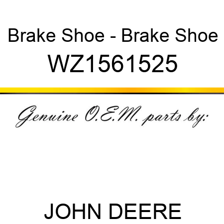 Brake Shoe - Brake Shoe WZ1561525