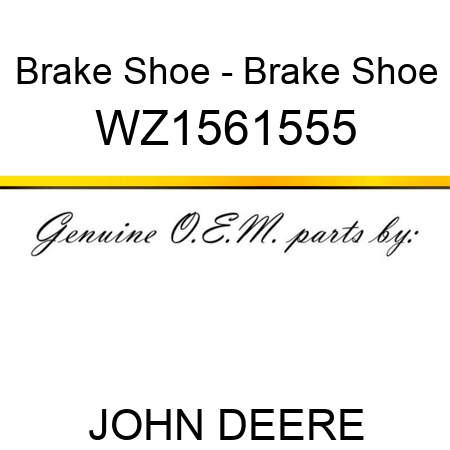 Brake Shoe - Brake Shoe WZ1561555