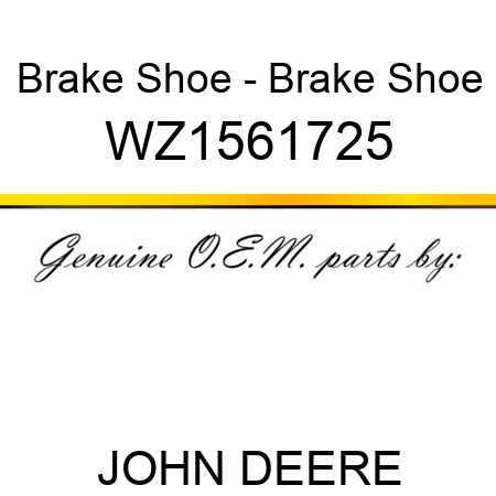Brake Shoe - Brake Shoe WZ1561725