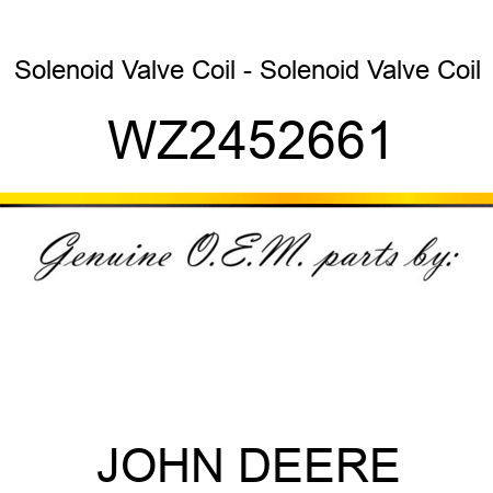 Solenoid Valve Coil - Solenoid Valve Coil WZ2452661
