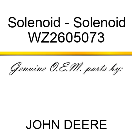 Solenoid - Solenoid WZ2605073