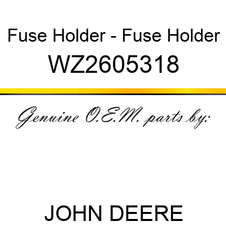 Fuse Holder - Fuse Holder WZ2605318