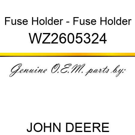 Fuse Holder - Fuse Holder WZ2605324