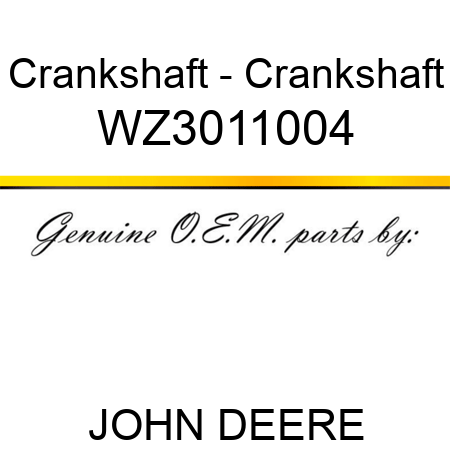 Crankshaft - Crankshaft WZ3011004