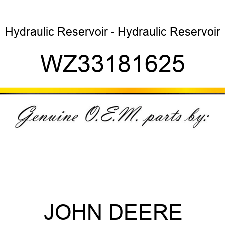 Hydraulic Reservoir - Hydraulic Reservoir WZ33181625
