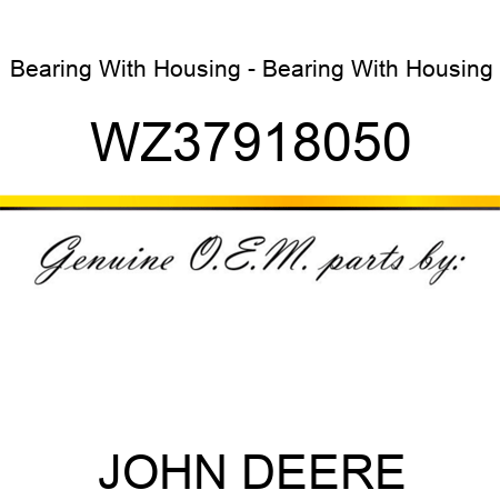 Bearing With Housing - Bearing With Housing WZ37918050
