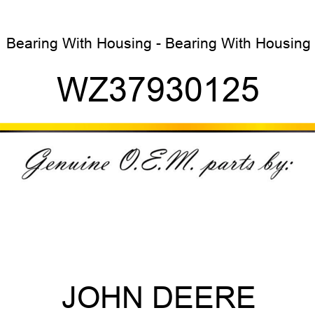Bearing With Housing - Bearing With Housing WZ37930125