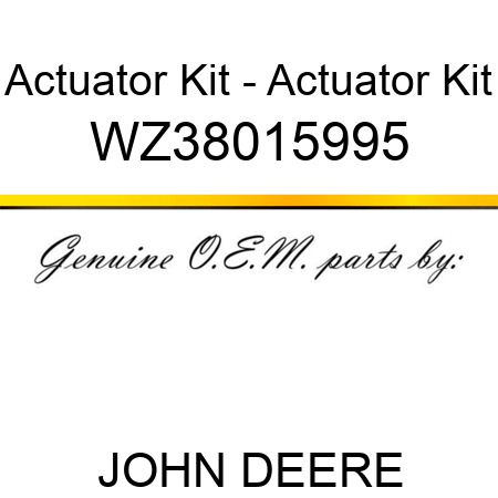 Actuator Kit - Actuator Kit WZ38015995