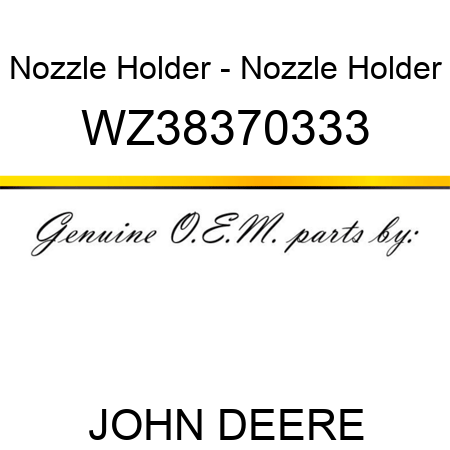 Nozzle Holder - Nozzle Holder WZ38370333