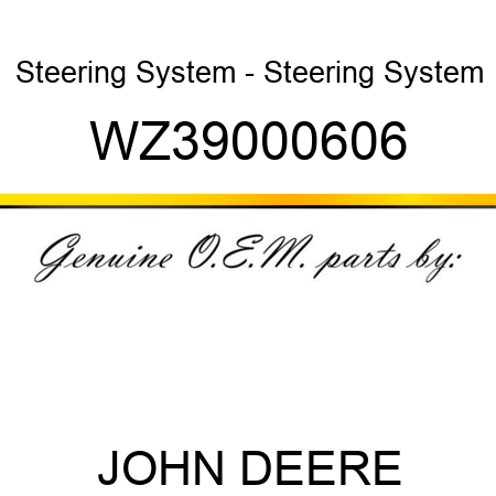 Steering System - Steering System WZ39000606