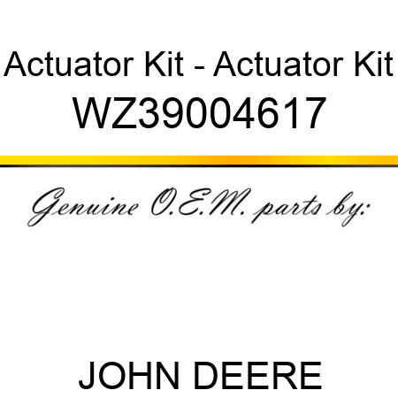 Actuator Kit - Actuator Kit WZ39004617