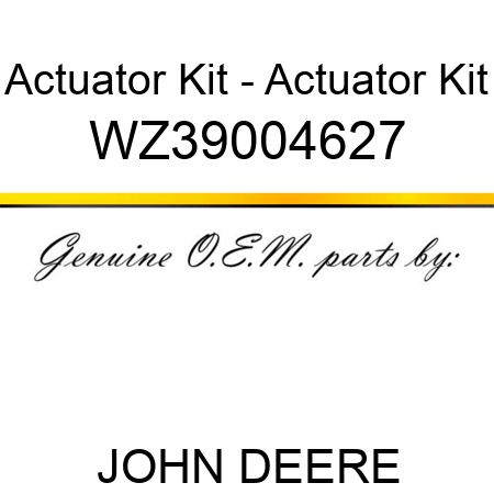 Actuator Kit - Actuator Kit WZ39004627