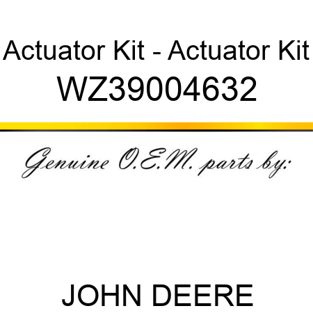 Actuator Kit - Actuator Kit WZ39004632