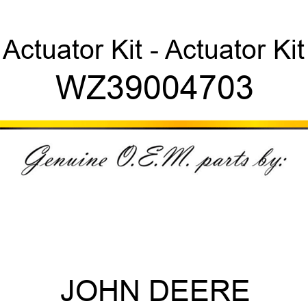 Actuator Kit - Actuator Kit WZ39004703