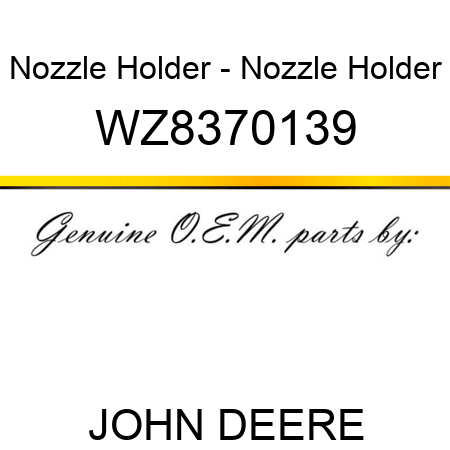 Nozzle Holder - Nozzle Holder WZ8370139