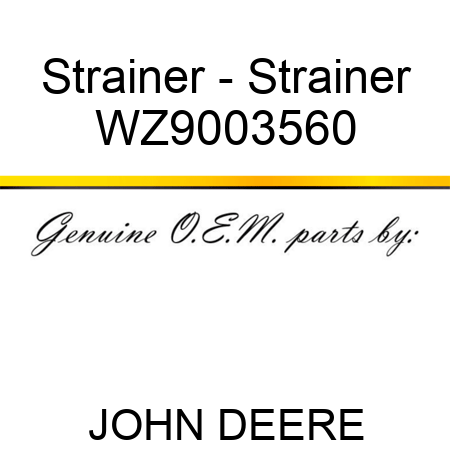 Strainer - Strainer WZ9003560