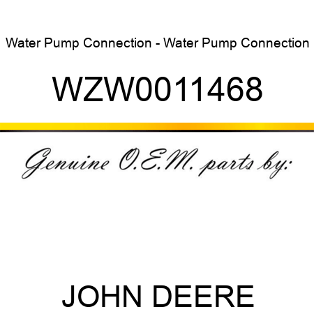 Water Pump Connection - Water Pump Connection WZW0011468