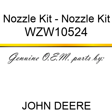 Nozzle Kit - Nozzle Kit WZW10524