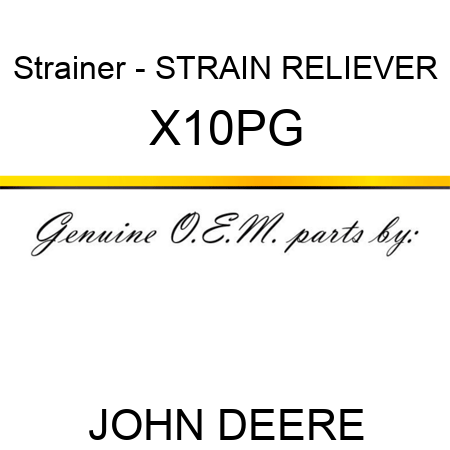 Strainer - STRAIN RELIEVER X10PG