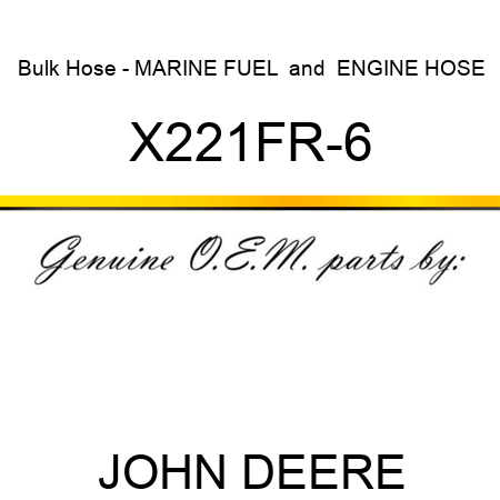 Bulk Hose - MARINE FUEL & ENGINE HOSE X221FR-6