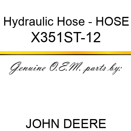 Hydraulic Hose - HOSE X351ST-12