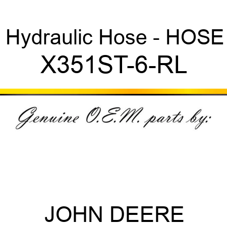 Hydraulic Hose - HOSE X351ST-6-RL