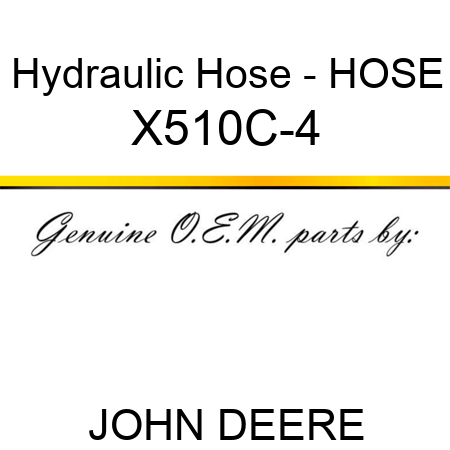 Hydraulic Hose - HOSE X510C-4
