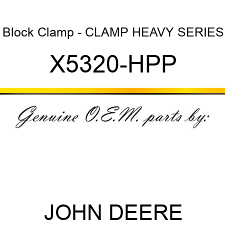 Block Clamp - CLAMP, HEAVY SERIES X5320-HPP