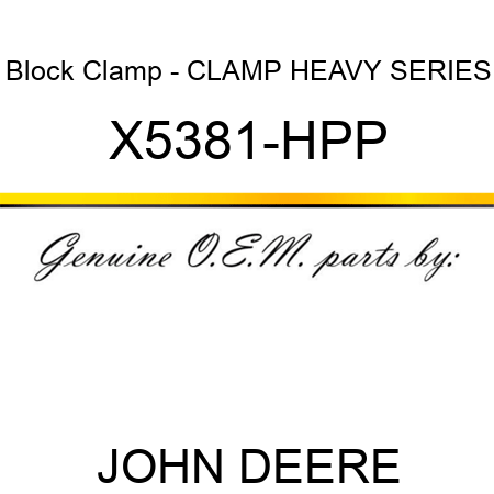 Block Clamp - CLAMP, HEAVY SERIES X5381-HPP