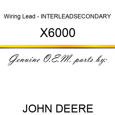 Wiring Lead - INTERLEAD,SECONDARY X6000