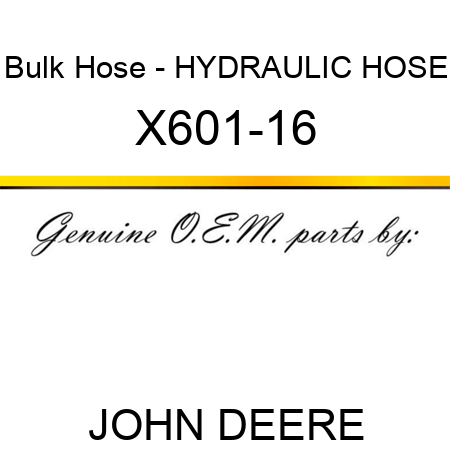 Bulk Hose - HYDRAULIC HOSE X601-16