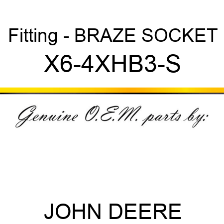 Fitting - BRAZE SOCKET X6-4XHB3-S