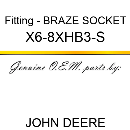 Fitting - BRAZE SOCKET X6-8XHB3-S