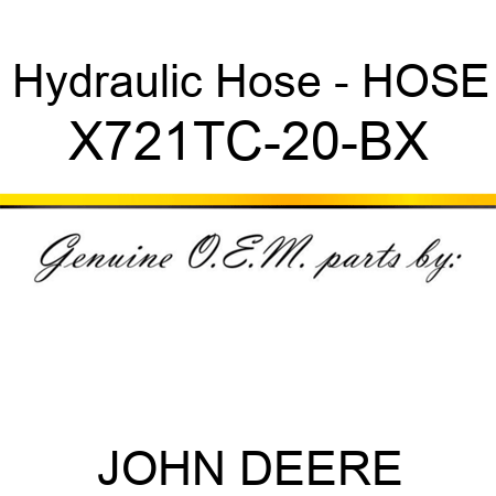 Hydraulic Hose - HOSE X721TC-20-BX