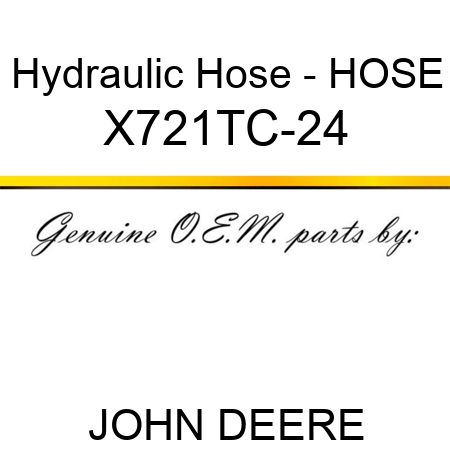 Hydraulic Hose - HOSE X721TC-24