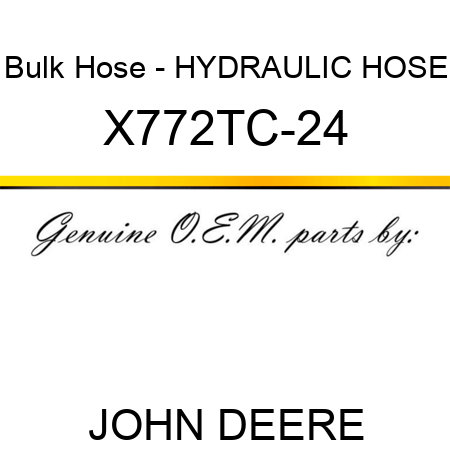 Bulk Hose - HYDRAULIC HOSE X772TC-24