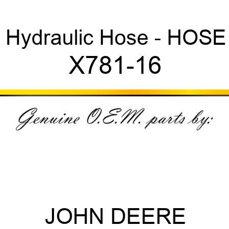 Hydraulic Hose - HOSE X781-16