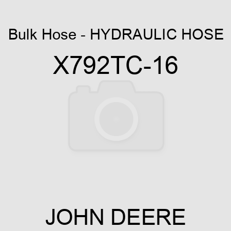 Bulk Hose - HYDRAULIC HOSE X792TC-16