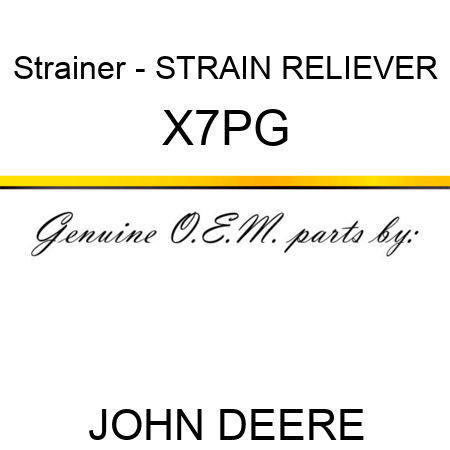 Strainer - STRAIN RELIEVER X7PG