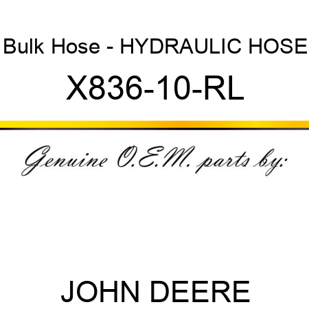 Bulk Hose - HYDRAULIC HOSE X836-10-RL